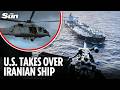 US forces board sanctioned Iranian oil tanker - and take control