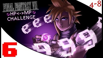 FFVII - The HP to MP Challenge (Part 6) [4-8Live]