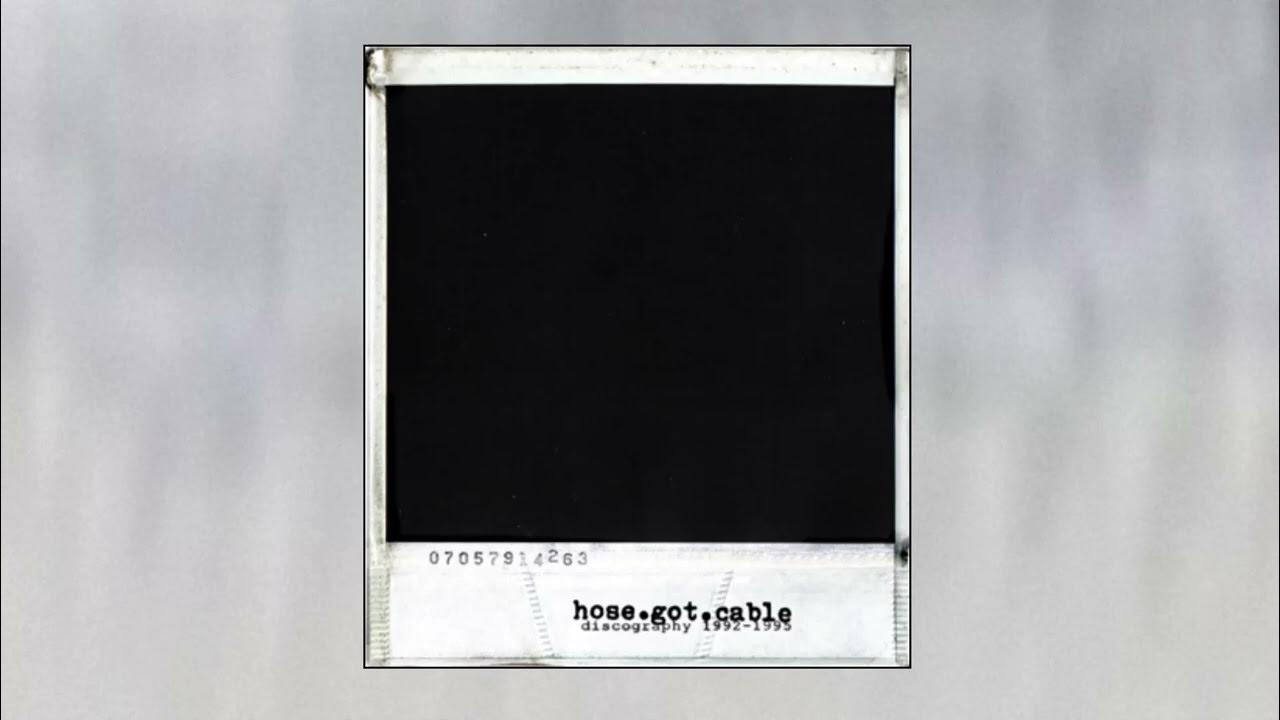 Hose.Got.Cable Discography 19921995 (2005) YouTube