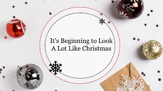 It's Beginning to Look A Lot Like Christmas (Lyric Video)