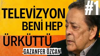 GAZANFER ÖZCAN: Televizyon beni hep ürküttü (söyleşi)