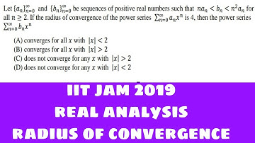 IIT JAM 2019 || REAL ANALYSIS || RADIUS OF CONVERGENCE