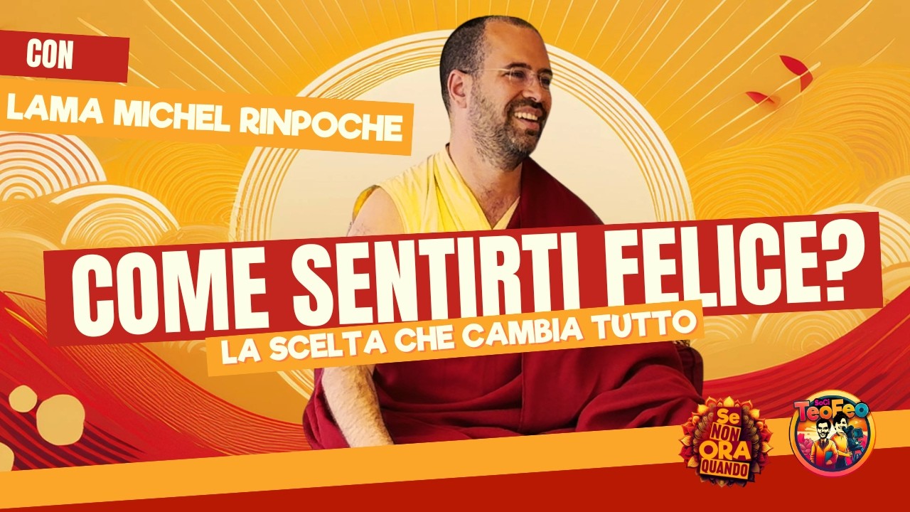 Felicità, COME trovarla: le parole di Lama Michel Rinpoche