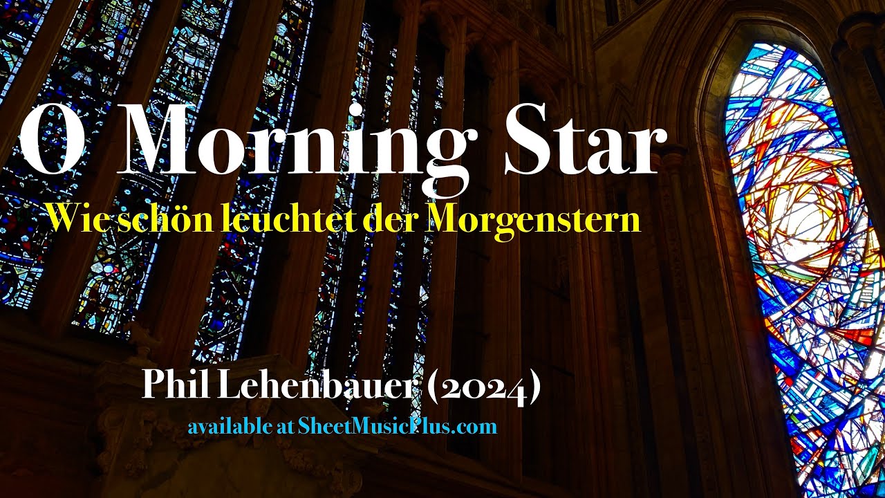 Wie schön leuchtet der Morgenstern (O Morning Star), Epiphany organ work by Phil Lehenbauer