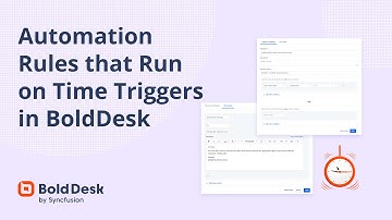 Automation Rules that Run on Time Triggers in BoldDesk