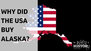 Why did the US buy Alaska?