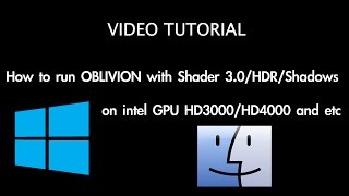 Run Oblivion on intel HD GPU with Shader 3.0 and HDR Mac/Windows