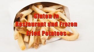 Gluten In Restaurant and Frozen Fried Potatoes (FFOR-Health Alert) Are French Fries Gluten Free 7664090