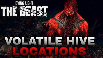 Volatile Hive Locations In Dying Light The Beast