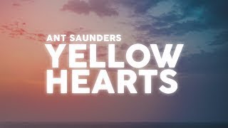 Ant Saunders - Yellow Hearts Lyrics