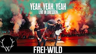 Frei.Wild - Yeah, Yeah, Yeah | Live in Dresden
