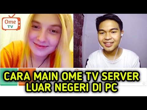 CARA MAIN OME TV KETEMU BULE DI PC | HOW TO PLAY OME TV SERVER OUT OF THE COUNTRY