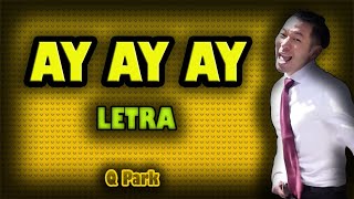 AY AY AY // Q Park (LETRA / LYRICS)