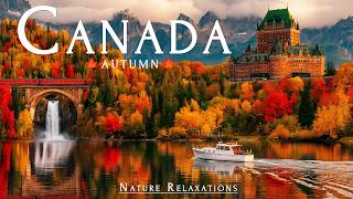 Canada Autumn 4K UHD 🍁| Spectacular Fall Foliage, Golden Forests & Breathtaking Lakes