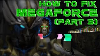 How To Fix Megaforce Season (Part 3)