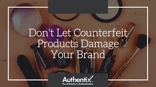 Don t let counterfeit products damage your brand