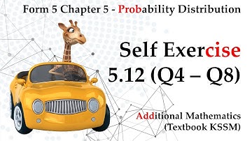 Form 5 Add Maths KSSM Chapter 5 - Self Exercise 5.12 (Q4 - Q8) | Probability Distribution