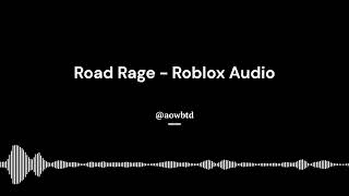 Road Rage - Roblox Audio