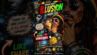 ILLUSYON - Reggae World #opmreggae #reggae #reggaevibes #pinoymusic #reggaemusic #reggaemusic #opm