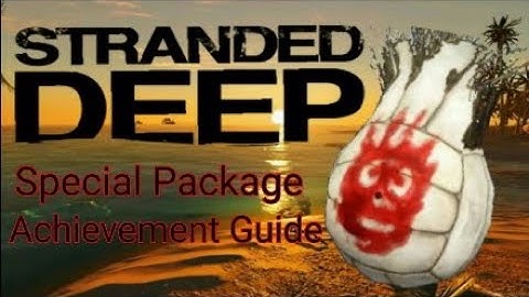 Stranded Deep | A Little Less Lonely Achievement Guide