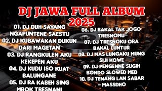 DJ JAWA TERBARU 2025 FULLBASSDJ DUH SAYANG NGAPUNTEN E SAESTU (SABAR) X RANGKULAN AKU KEKEPEN AKUU