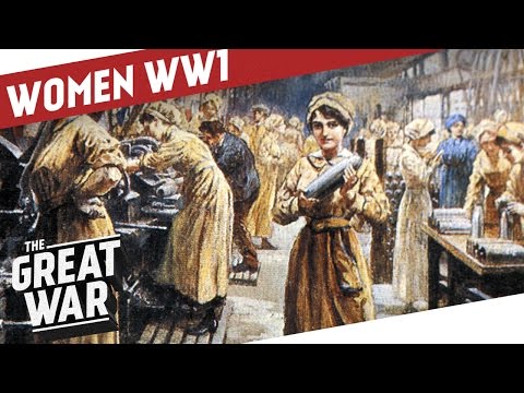Sustaining Total War - Women in World War One I THE GREAT WAR