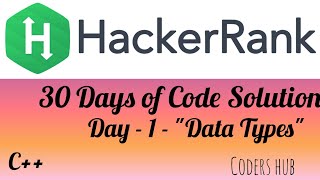 Day - 1 - "Data Types" Hackerank Coding Solution  ||30 Days Of Code Solution|| coding for beginners
