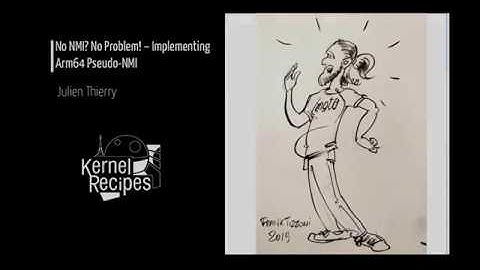Kernel Recipes 2019 - No NMI? No Problem! – Implementing Arm64 Pseudo-NMI