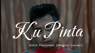 Kupinta - Jhon Tanamal || Degon Cover || Lagu Rohani Kristen