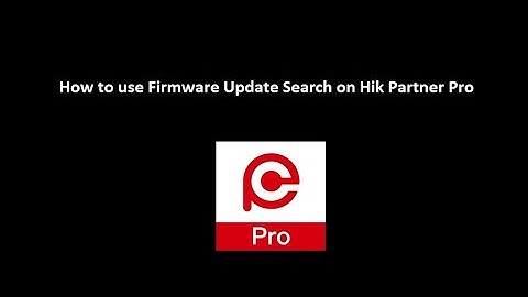 How to use Firmware Update Search on Hik Partner Pro App