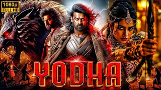 Yodha | New South Blockbuster Action Movie Hindi Dubbed 2025 | Prabhas, Nayantara New HD Movie 2025