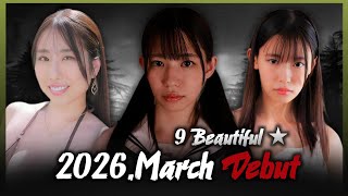 2026 March Debut 9 Beautiful Japanese Entertainment Star...
