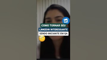 Como tornar seu LinkedIn interessante sendo iniciante em QA 😱💻🧑‍💼| #shorts #qa #testedesoftware