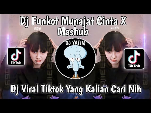 DJ FUNKOT MUNAJAT CINTA X MASHUB | FUNKOT MALAM INI KU SENDIRI TAK ADA YANG MENEMANI VIRAL TIKTOK class=