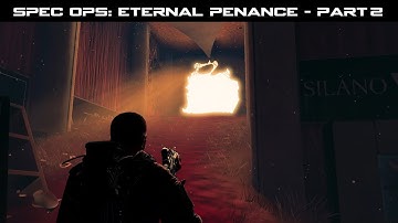 Spec Ops: Eternal Penance - Mod Playthrough (Chapters 6-10)