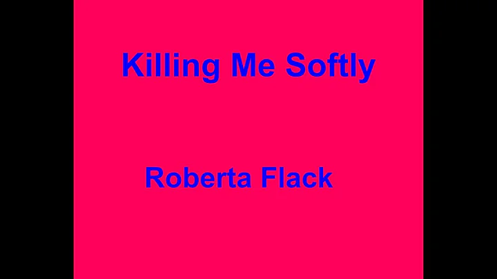 Killing Me Softly  -  Roberta Flack - with lyrics