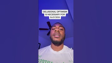 Why delusional optimism is necessary