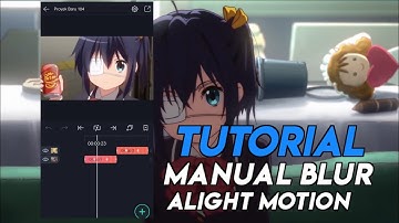 TUTORIAL AMV MY PRIVATE MANUAL BLUR || ALIGHT MOTION