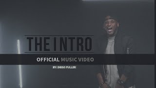 Diego Fuller | The Intro (Official Music Video)