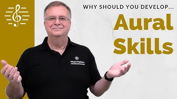 Why is Ear Training and Developing Aural Skills Important?
