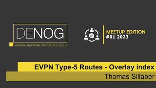 DENOG Meetup 2023-01 EVPN Type 5 Routes overlay index