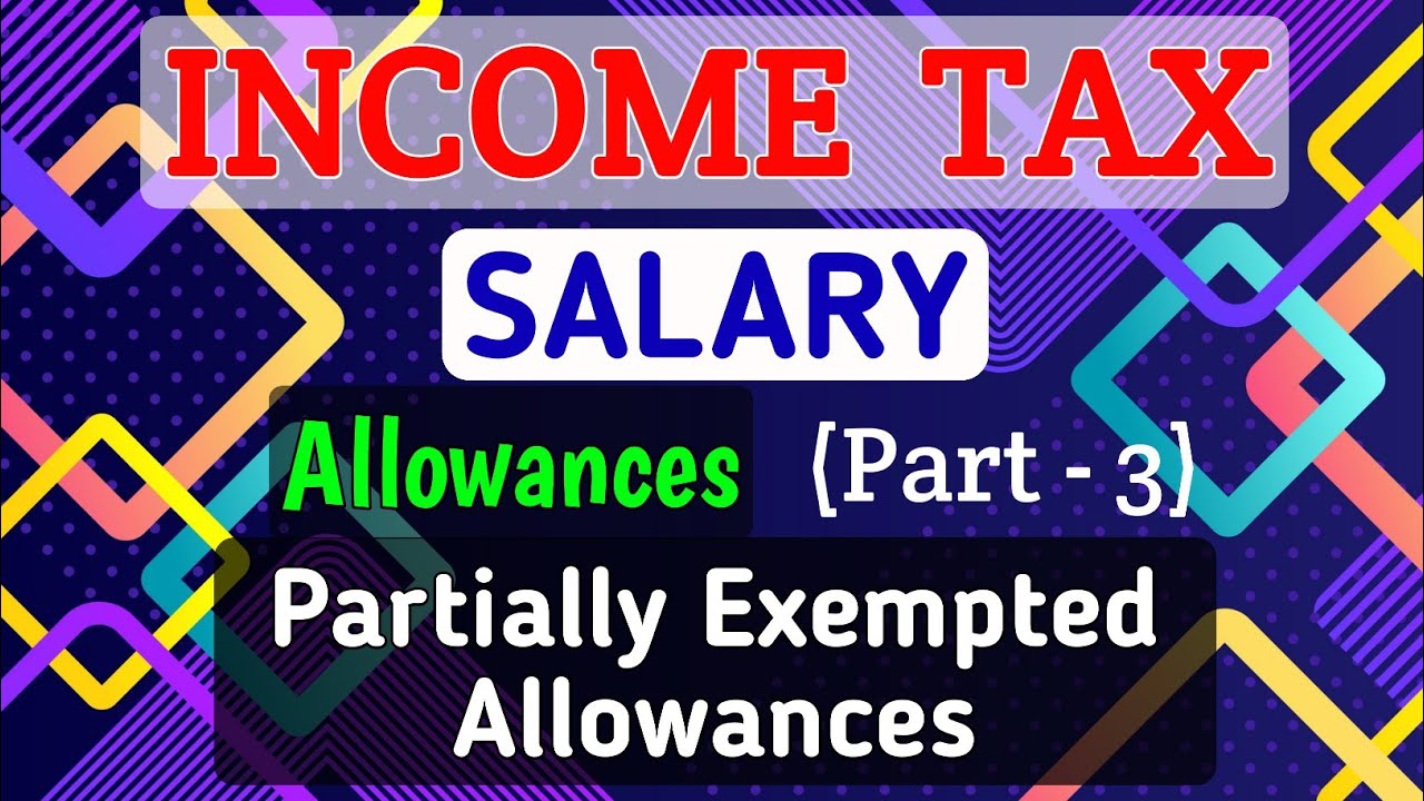 4 SALARY Allowances Part 3 Partially Exempted Allowances 4 SALARY Allowances Part 3 Partially Exempted Allowances