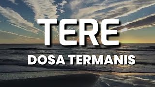 TERE - DOSA TERMANIS |LYRICS