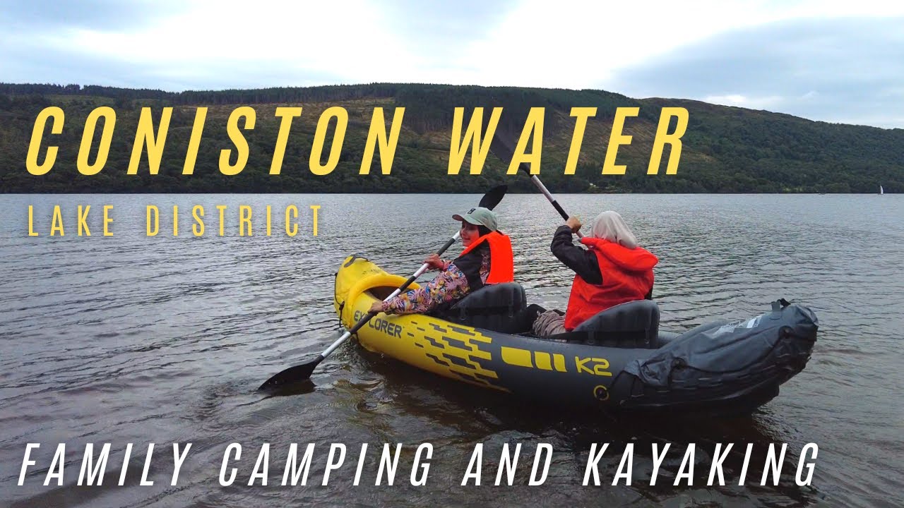 Camping Dan Kayaking Di Coniston Lake District - YouTube