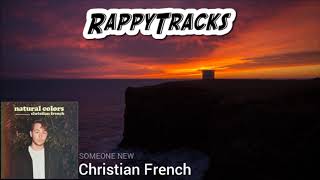 Video thumbnail of "Christian French - Someone New"