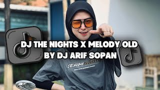 DJ THE NIGHTS X MELODY OLD DJ BY ARIF SOPAN