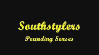 Southstylers - Pounding Senses