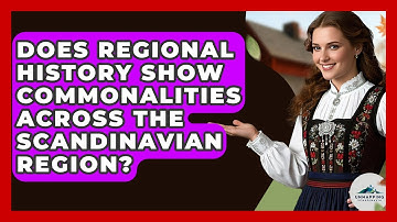 Does Regional History Show Commonalities Across the Scandinavian Region? - Unmapping Scandinavia