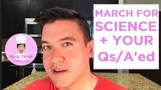 MARCH FOR SCIENCE + Q&A - Paul Tran Baker Man