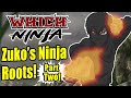 How "Ninja" is Zuko from Avatar the Last Airbender? (PART 2) - Which Ninja